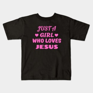 Just A Girl Who Loves Jesus Kids T-Shirt